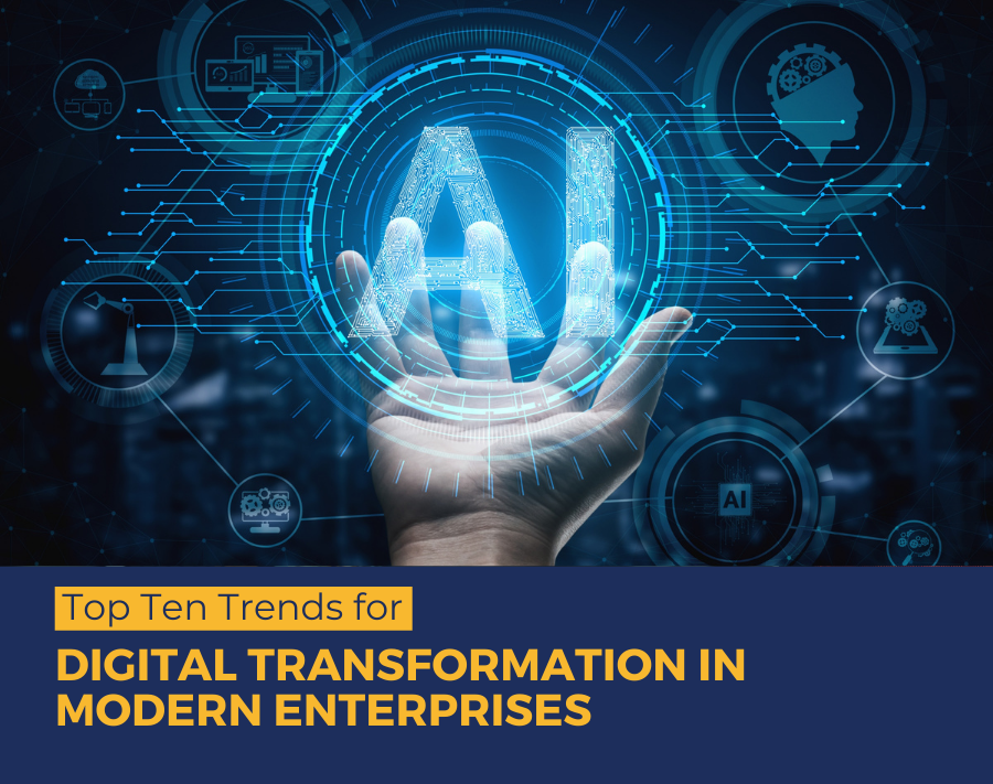 Top 10 Digital Transformation Trends in Modern Enterprises