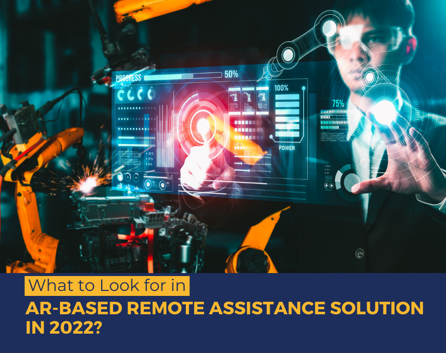 What to Look for in AR-based Remote Assistance Solution in 2022?