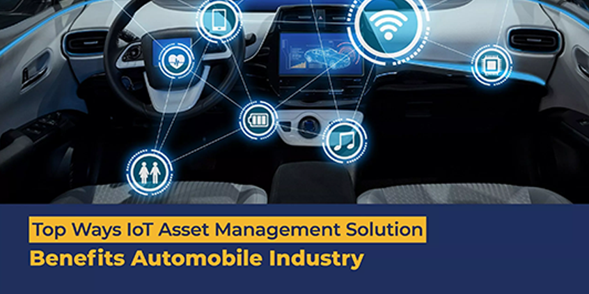 Top Ways IoT Asset Management Solution Benefits Automobile Industry