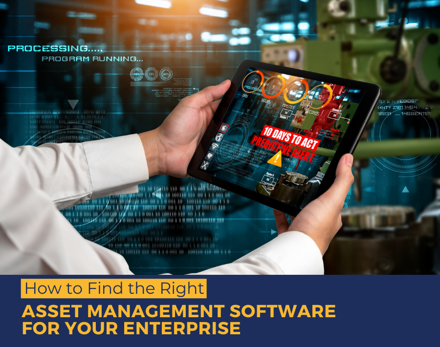 How to Find the Right Asset Management Software for Your Enterprise