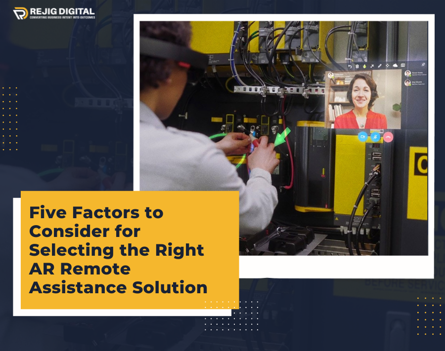 Five Factors to Consider for Selecting the Right AR Remote Assistance Solution