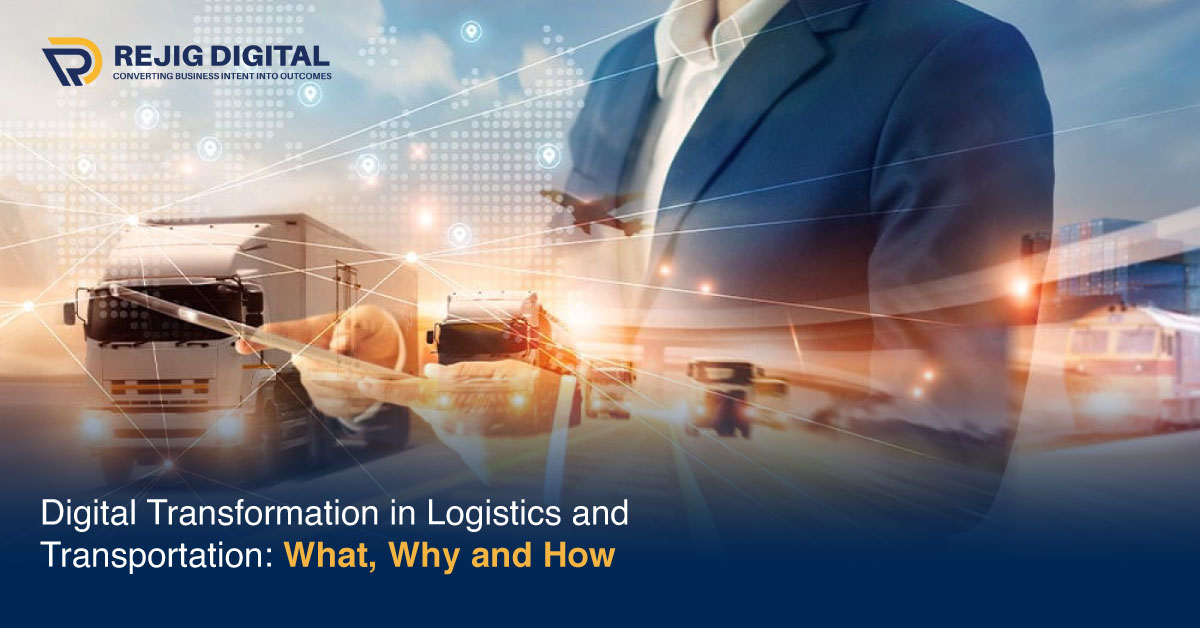 Digital Transformation in Logistics and Transportation:What, Why and How