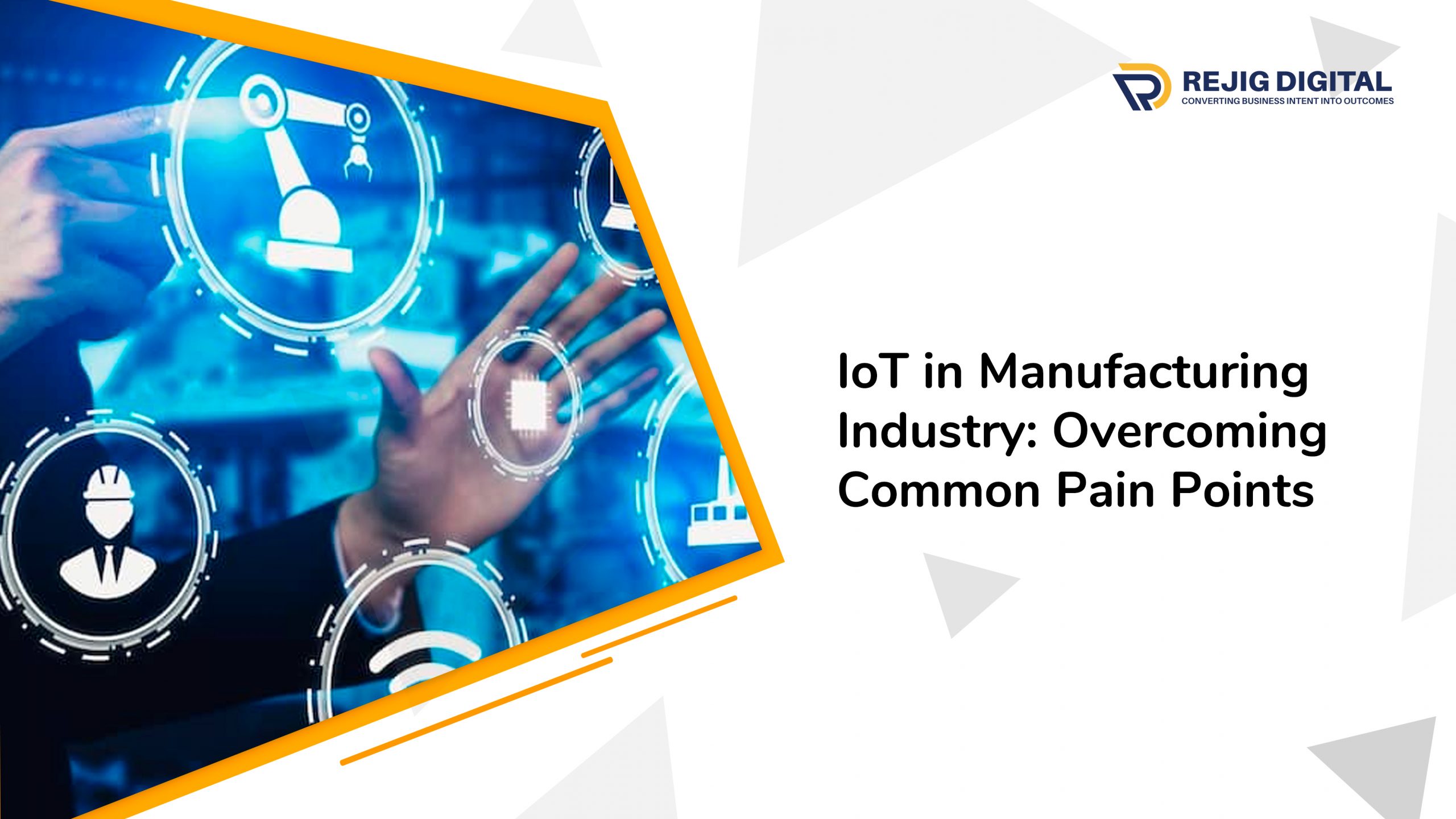 IoT in Manufacturing Industry: Overcoming Common Pain Points