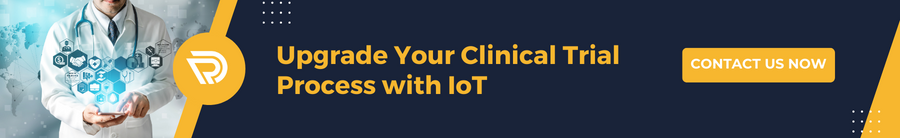 Upgrade Your Clinical Trial Process with IoT. Contact Us NOW!