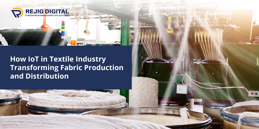 How IoT in Textile Industry Transforming Fabric Production and Distribution