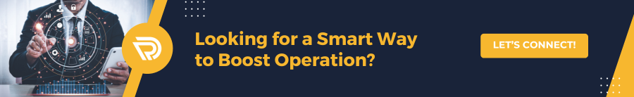 Looking for a Smart Way to Boost Operation? LET’S CONNECT!
