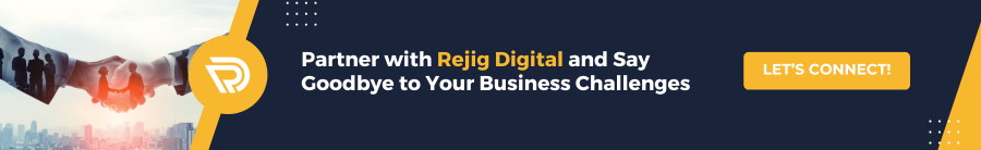 Partner with Rejig Digital and Say Goodbye tYour Business Challenges
