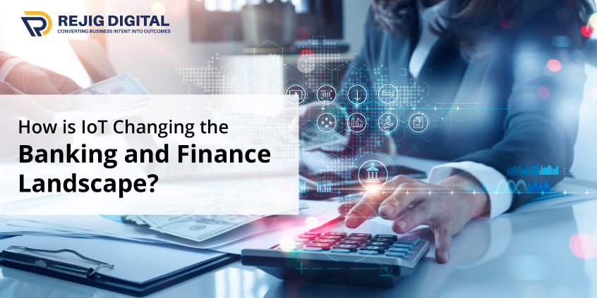 How is IoT Changing the Banking and Finance Landscape?