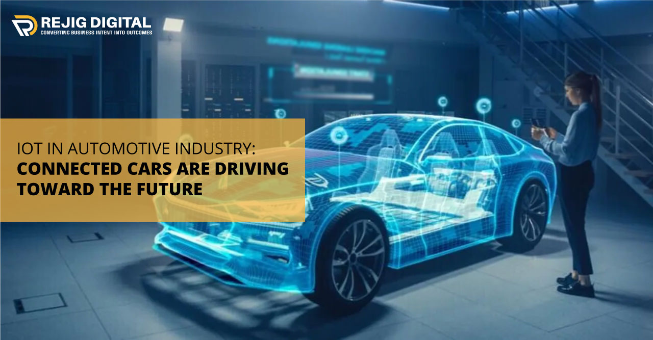 IoT in Automotive Industry: Connected Cars are Driving Toward the Future