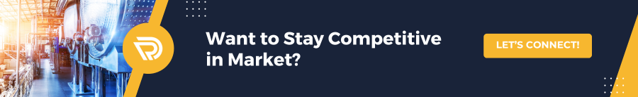 Want to Stay Competitive in Market? LET’S CONNECT! 