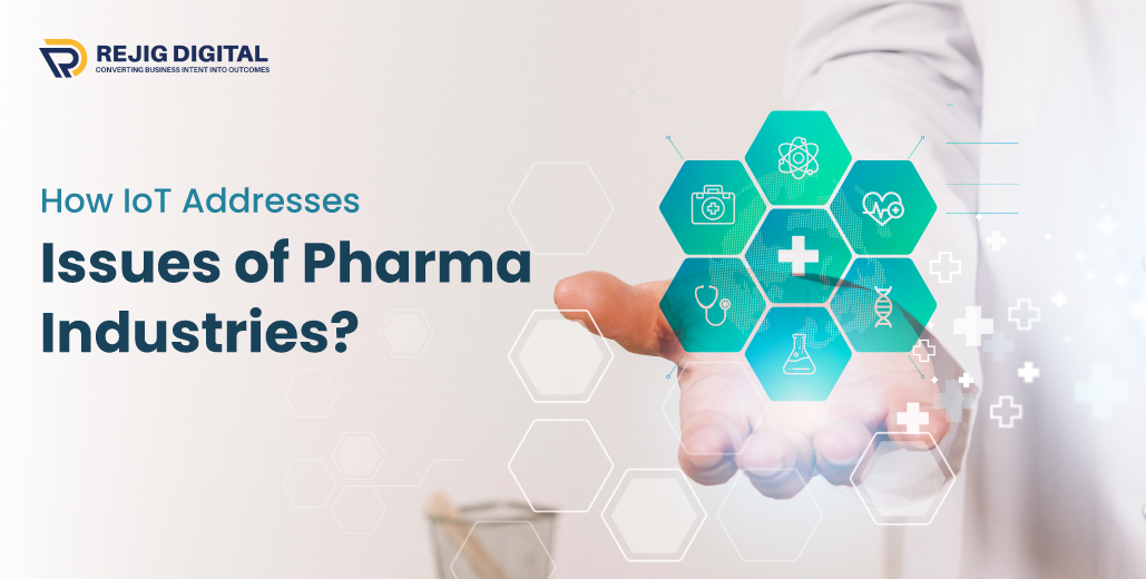How IoT in Pharma Industry Unlocks the Potential Opportunities