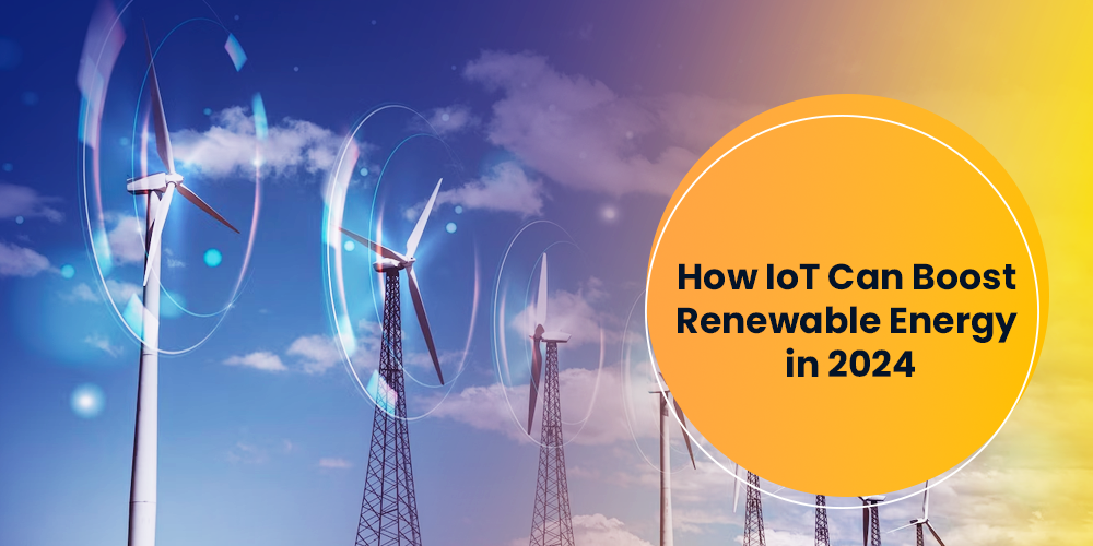 How-IoT-Can-Boost-Renewable-Energy-in-2024.