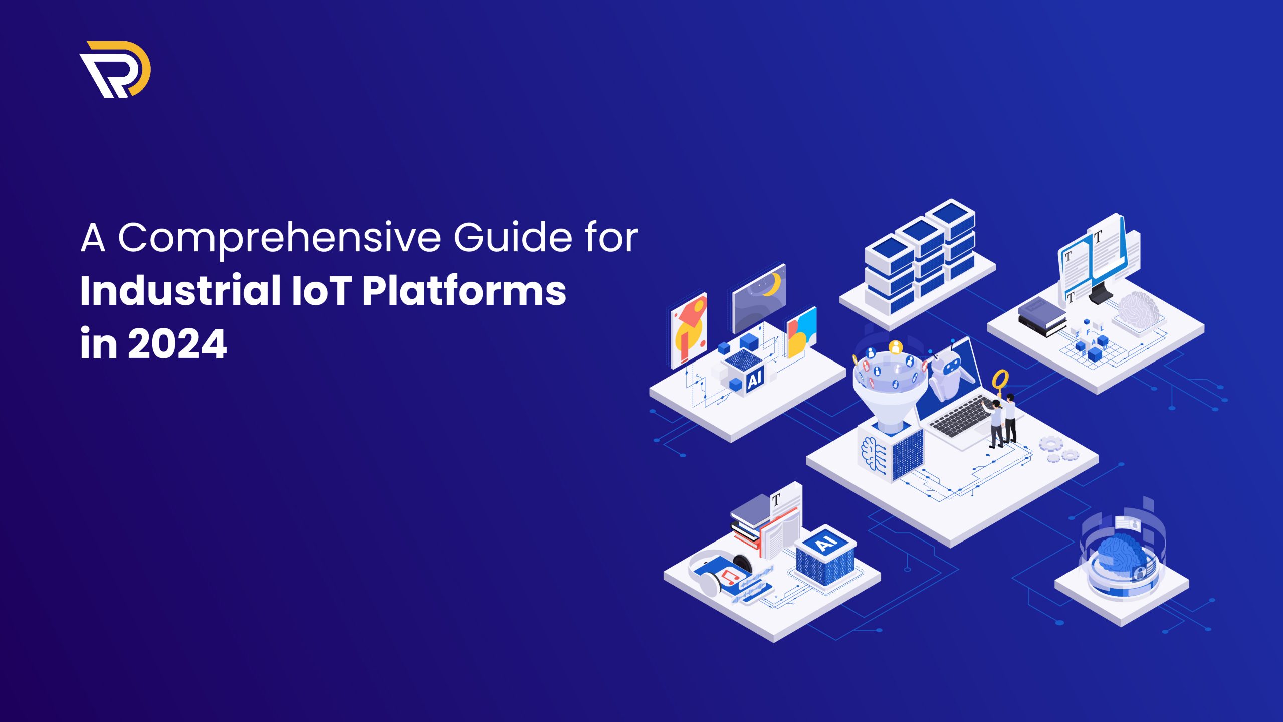 https://www.rejigdigital.com/wp-content/uploads/2024/02/A-comprehensive-guide-for-industrial-iot-platforms-in-2024.