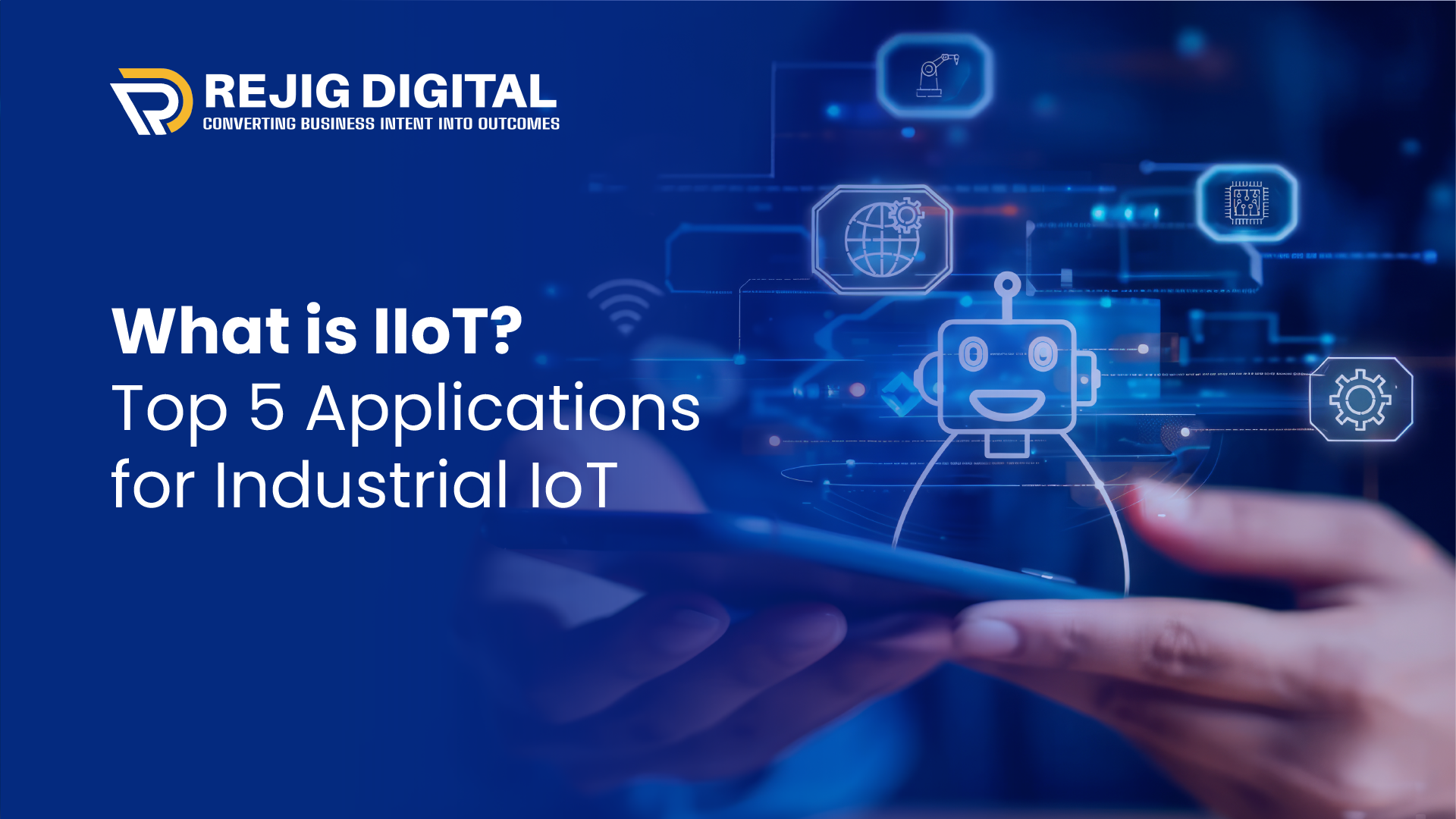 What is IIoT? Top 5 Applications for Industrial IoT